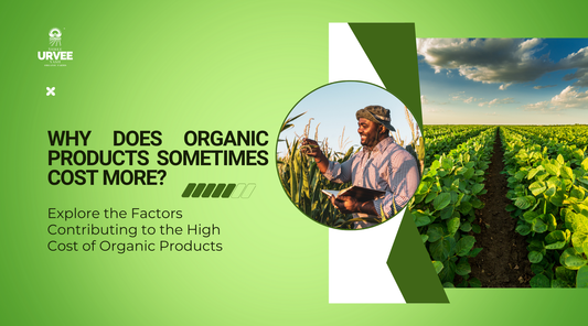 Why Does Organic products Sometimes Cost More?